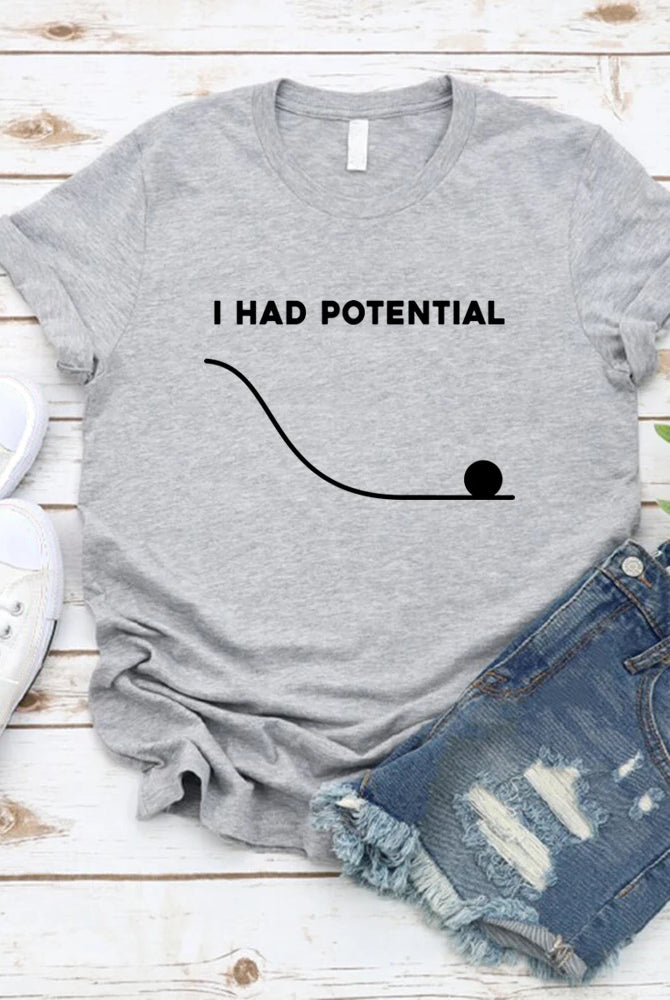 Gray I Had Potential shirt inspired by Project Hail Mary with black text and a curved line design, styled with distressed
