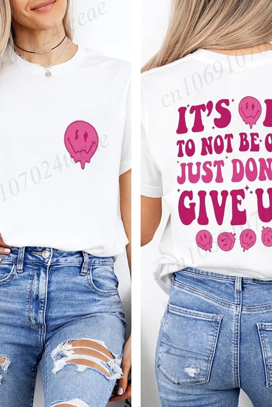 Casual Women's T-shirt with pink graphic and motivational message It's OK to not be OK just don't give up, made of