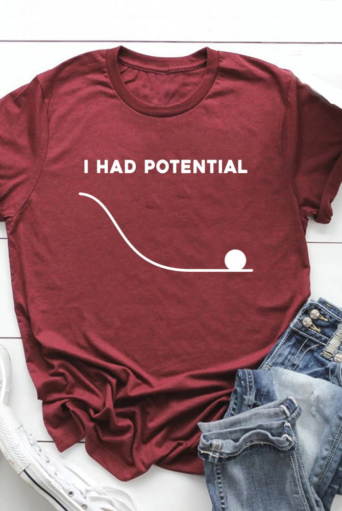 I Had Potential T-shirt in maroon with white graphic and text, casual unisex streetwear top inspired by TV show, paired with